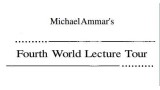 Fourth World Lecture Tour by Michael Ammar