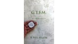 G.T.F.M by Paul Wilson