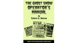 Ghost Show Operator'S Manual by Robert A. Nelson