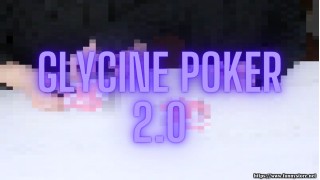 Glycine Poker 2.0 by Zee J. Yan