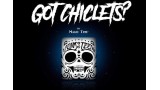 Got Chiclets by Magik Time