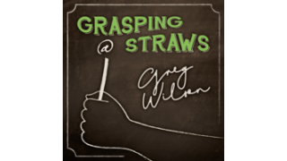 Grasping At Straws by Gregory Wilson & David Gripenwaldt