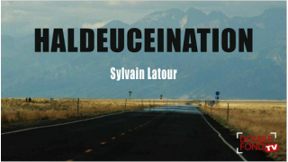 Haldeuceination by Sylvain Latour