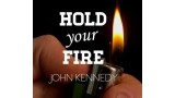 Hold Your Fire by John Kennedy