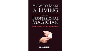How to Make a Living as a Professional Magician