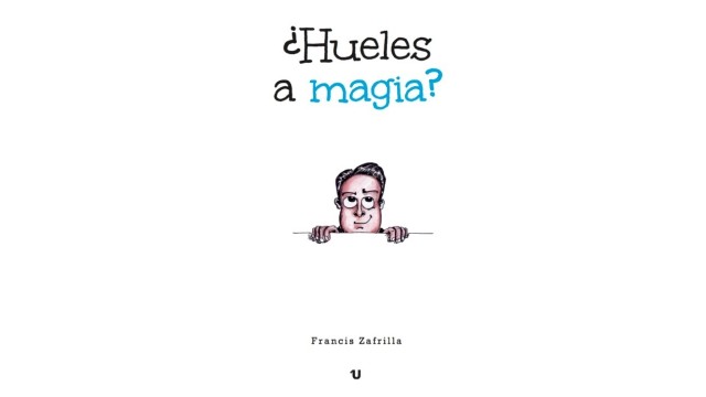 Hueles A Magia by Francis Zafrilla