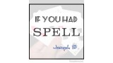 If You Had Spell by Joseph B