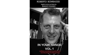 In Your Hands Vol 1 by Roberto Bombassei & Biagio Fasano