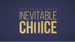 Inevitable Choice by Christian Grace
