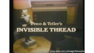 Invisible Thread by Penn & Teller