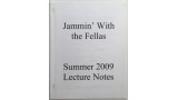 Jammin With The Fellas Summer 2009 Lecture Notes by Jason England