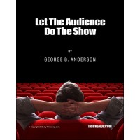 Let The Audience Do The Show (2021 Edition) by George Anderson
