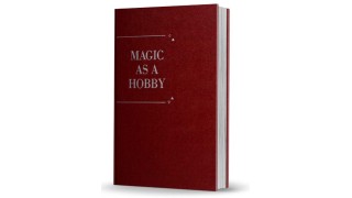 Magic As A Hobby by Bruce Elliott