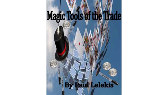 Magic Tools Of The Trade by Paul A. Lelekis