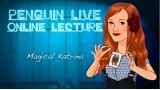Magical Katrina Penguin Live Lecture