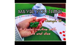 Maybe You Think by Joseph B