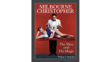 Milbourne Christopher The Man And His Magic by Willaim Rauscher