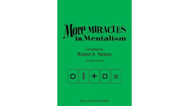 More Miracles In Mentalism by Robert A. Nelson