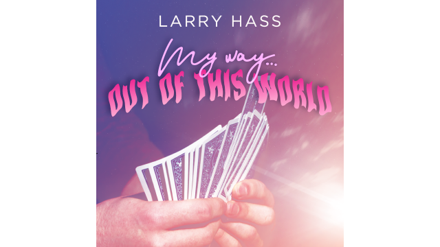 My Way Out Of This World by Larry Hass