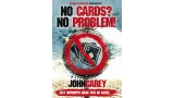 No Cards, No Problem by John Carey