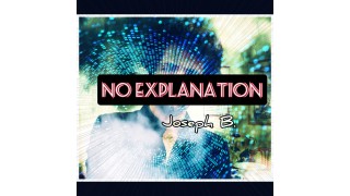 No Explanation by Joseph B
