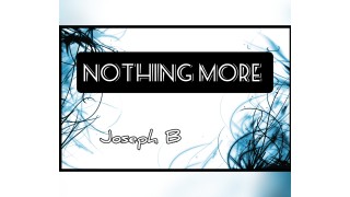 NOTHING MORE by Joseph B