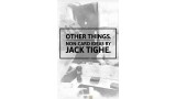 Other Things Final by Jack Tighe
