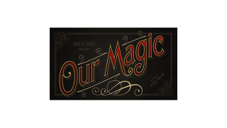 Our Magic Documentary by Dan and Dave