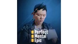 Perfect Mental Epic by Zee J. Yan