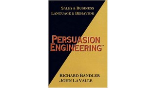 Persuasion Engineering by Richard Bandler And John La Valle