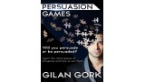 Persuasion Games by Gilan Gork