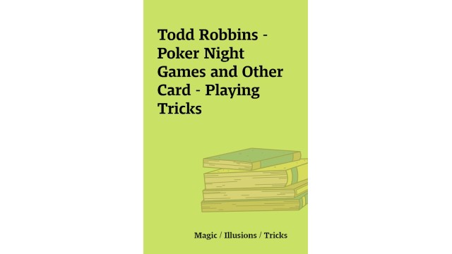 Poker Night Games And Other Card - Playing Tricks by Todd Robbins