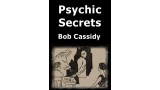 Psychic Secrets by Bob Cassidy