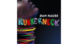Rubberneck by Dan Hauss