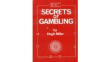 Secrets Of Gambling by Hugh Miller