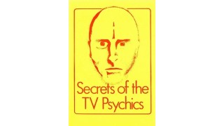 Secrets Of The Tv Psychics by John Rice