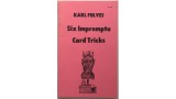 Six Impromptu Card Tricks by Karl Fulves
