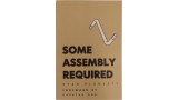 Some Assembly Required by Ryan Plunkett