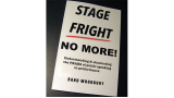 Stage Fright - No More! by Pre-Sale: Rand Woodbury