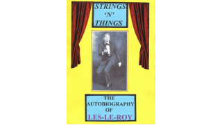 Strings 'N' Things - A Life In Show-Business by Les-Le-Roy Aka Tizzy The Clown