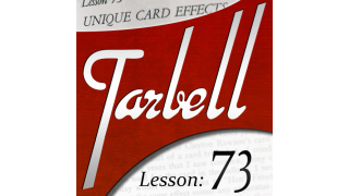 Tarbell Lesson 73 Unique Card Magic by Dan Harlan