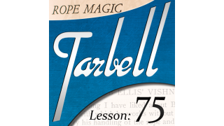 Tarbell Lesson 75 Rope Magic by Dan Harlan