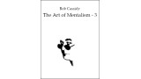 The Art Of Mentalism 3 by Bob Cassidy