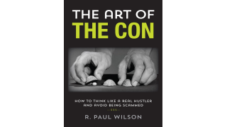 The Art of the Con by R. Paul Wilson