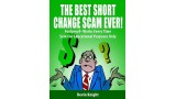 The Best Short Change Scam Ever by Devin Knight