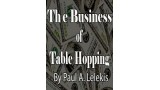 The Business Of Table Hopping by Paul A. Lelekis