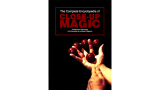 The Complete Encyclopedia Of Close-Up Magic by Walter Gibson