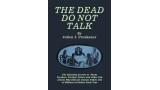 The Dead Do Not Talk by Julien J. Proskauer