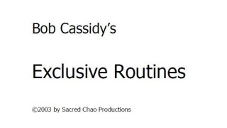 The Exclusive Routines by Bob Cassidy