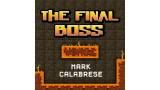 The Final Boss by Mark Calabrese